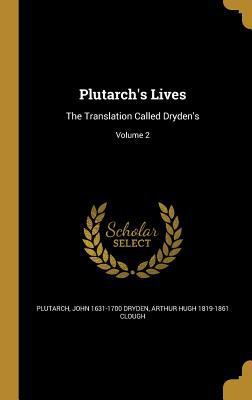 Plutarch's Lives: The Translation Called Dryden... 1371317577 Book Cover