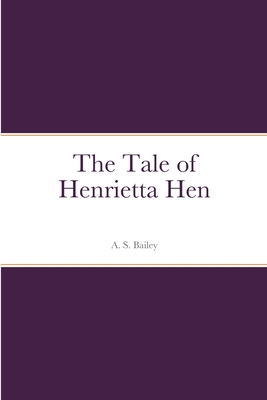 The Tale of Henrietta Hen 138767093X Book Cover