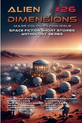 Alien Dimensions #26 Mars Colonization Issue: S... B0D36YSSYY Book Cover