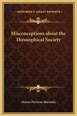 Misconceptions about the Theosophical Society 1169192092 Book Cover