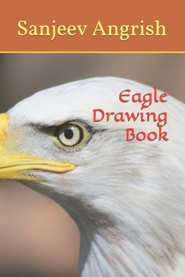 Eagle Drawing Book B09TCK41KH Book Cover