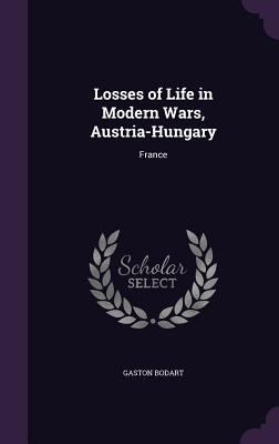 Losses of Life in Modern Wars, Austria-Hungary:... 1357846614 Book Cover