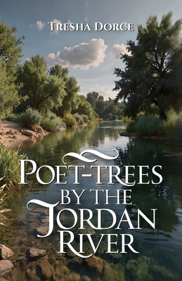 Poet-Trees By The Jordan River B0F1DQY8W7 Book Cover
