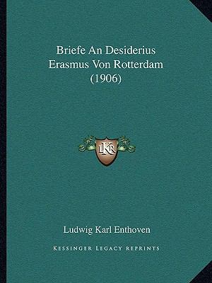 Briefe An Desiderius Erasmus Von Rotterdam (1906) [German] 1167565363 Book Cover