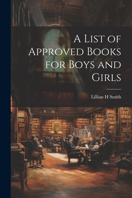 A List of Approved Books for Boys and Girls 1021315788 Book Cover