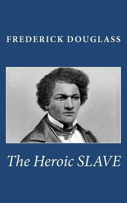 The Heroic Slave 1463527187 Book Cover