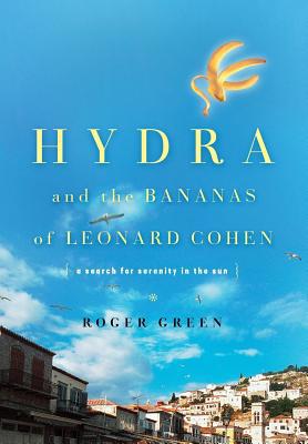 Hydra and the Bananas of Leonard Cohen: A Searc... 0465027598 Book Cover