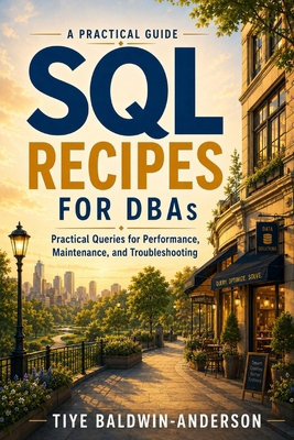 SQL Recipes for DBAs: Practical Queries for Per... B0H7BG2S1L Book Cover
