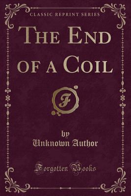 The End of a Coil (Classic Reprint) 1440075123 Book Cover