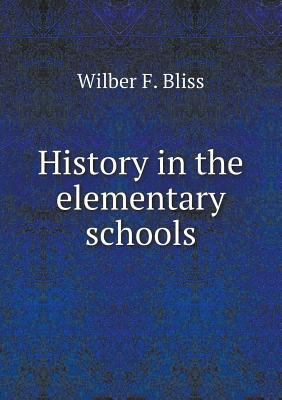 History in the elementary schools 5518955553 Book Cover