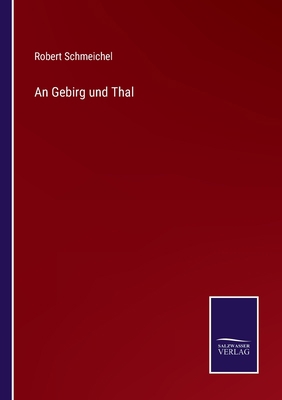 An Gebirg und Thal [German] 3752597585 Book Cover