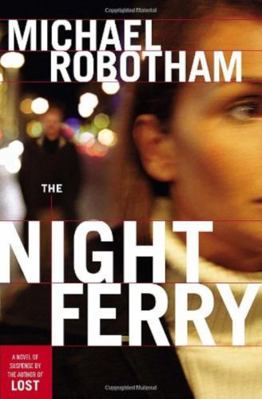 The Night Ferry LARGE PRINT by Michael Robotham... B01K3JYQPM Book Cover