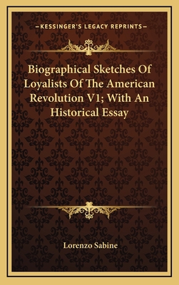 Biographical Sketches Of Loyalists Of The Ameri... 1163437549 Book Cover