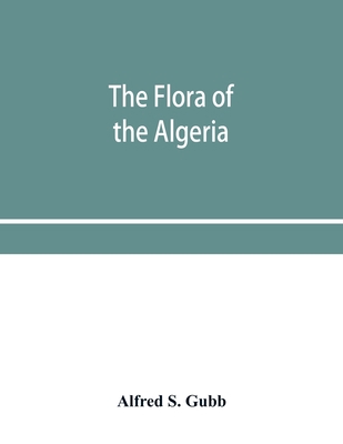 The flora of the Algeria 935395679X Book Cover