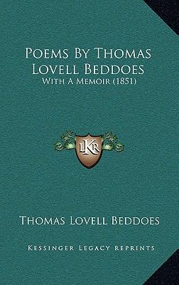 Poems by Thomas Lovell Beddoes: With a Memoir (... 1164435035 Book Cover