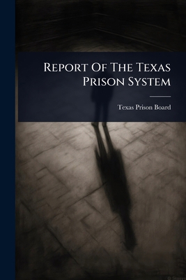 Report Of The Texas Prison System 1024864545 Book Cover