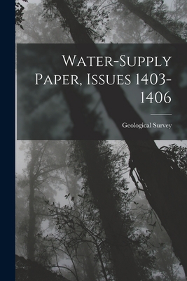 Water-Supply Paper, Issues 1403-1406 1018529462 Book Cover