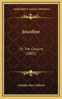 Josceline: Or The Cousins (1885) 1166644480 Book Cover