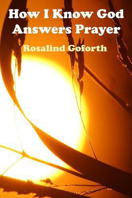 How I Know God Answers Prayer: The Personal Tes... 1920265457 Book Cover