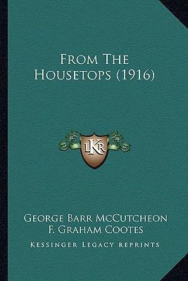 From The Housetops (1916) 1163988391 Book Cover