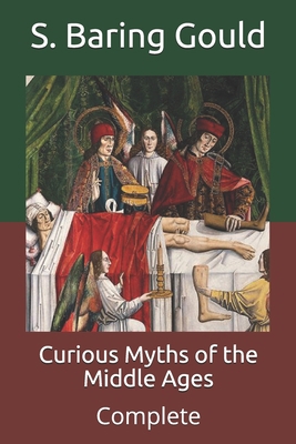 Curious Myths of the Middle Ages: Complete B08XGSTRR1 Book Cover