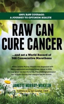 Raw Can Cure Cancer 1922175773 Book Cover