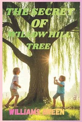 The Secret of Willow Hill Tree B0FWJSSVLT Book Cover