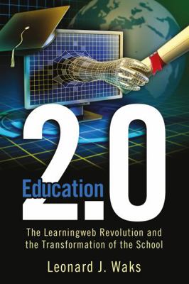 Education 2.0: The LearningWeb Revolution and t... 1612050360 Book Cover