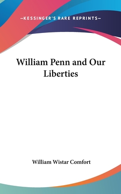 William Penn and Our Liberties 1436711819 Book Cover