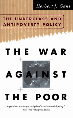 The War Against the Poor: The Underclass and An... 0465019919 Book Cover