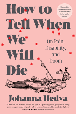 How to Tell When We Will Die: On Pain, Disabili... 1638933537 Book Cover