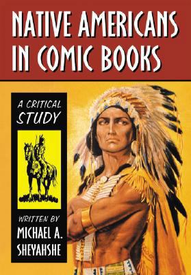 Native Americans in Comic Books: A Critical Study 0786435658 Book Cover