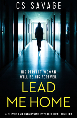 Lead Me Home: A Clever and Engrossing Psycholog... 1912604302 Book Cover