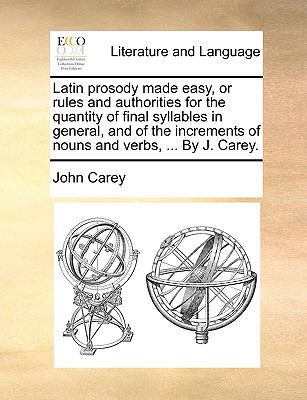 Latin Prosody Made Easy, or Rules and Authoriti... 1170018289 Book Cover