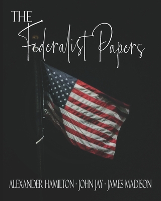 The Federalist Papers: A Collection of Essays W... B08TS96TR3 Book Cover