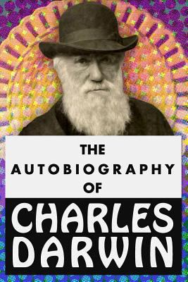 The Autobiography of Charles Darwin: Super Larg... [Large Print] 1731506260 Book Cover