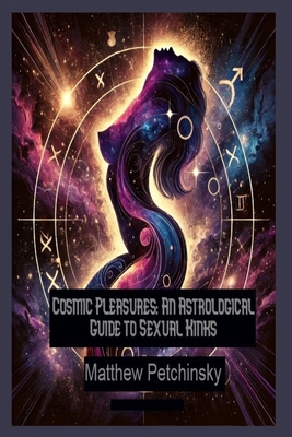 Cosmic Pleasures: An Astrological Guide to Sexu...            Book Cover