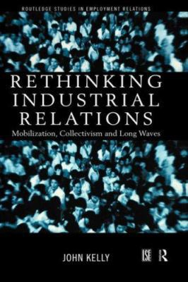 Rethinking Industrial Relations: Mobilisation, ... 0415186730 Book Cover