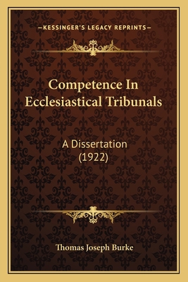 Competence In Ecclesiastical Tribunals: A Disse... 1166437442 Book Cover