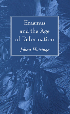 Erasmus and the Age of Reformation 1608999505 Book Cover