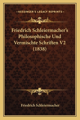 Friedrich Schleiermacher's Philosophische Und V... [German] 1167698738 Book Cover