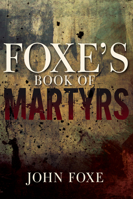 Foxe's Book of Martyrs 1641231149 Book Cover