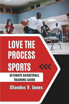Love The Process Sports: Ultimate Basketball Tr... B0DWT1G1FY Book Cover