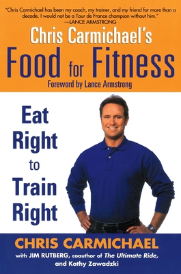 Chris Carmichael's Food for Fitness: Eat Right ... 0425202550 Book Cover