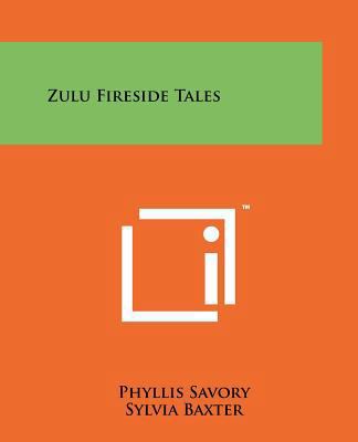 Zulu Fireside Tales 1258169541 Book Cover