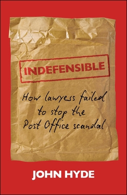 Indefensible: How Lawyers Failed to Stop the Po... 1529255805 Book Cover