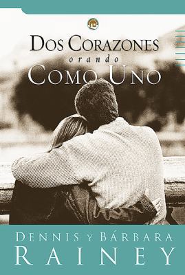 Dos Corazones Orando Como Uno = Two Hearts Pray... [Spanish] 078991591X Book Cover