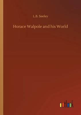 Horace Walpole and his World 3732641139 Book Cover