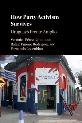 How Party Activism Survives: Uruguay's Frente A...            Book Cover