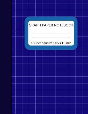 Graph Paper Notebook 1/2 inch Squares: Blank Quad Ruled 110 Square Grid Pages Large (8.5” x 11”) (Composition Books) 198529981X Book Cover